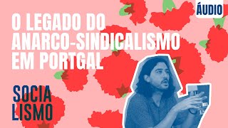 O legado do anarcosindicalismo em Portugal  Fórum Socialismo [upl. by Hephzipah]