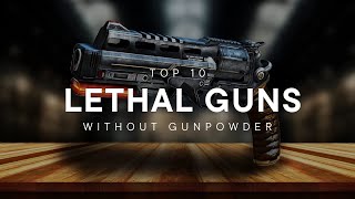 Top 10 Lethal Weapons That Work Without GUNPOWDER [upl. by Norvil]