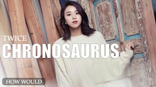 How Would TWICE Sing【CHRONOSAURUS】By Stray Kids [upl. by Tloc]