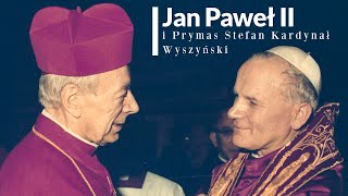 Jan Paweł II i Prymas Stefan Wyszyński Film dokumentalny po Polsku [upl. by Sheldon671]