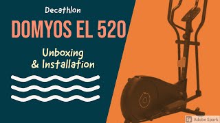 Decathlon Domyos EL520  Elliptical Cross Trainer  Unboxing and Installation [upl. by Lionello]