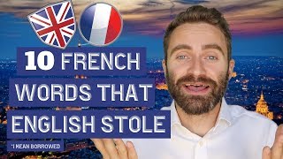 10 French Words English STOLE I mean borrowed [upl. by Adel]