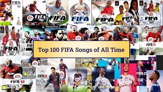 Top 100 Best FIFA Songs of All Time FIFA 98  22 [upl. by Jenilee383]