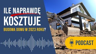 Ile NAPRAWDĘ kosztuje budowa domu w 2023 roku [upl. by Conyers]