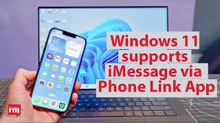 Windows 11 supports iMessage via Phone Link App [upl. by Nemzaj116]