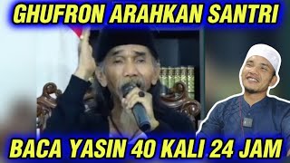 Ghufron Arahkan Santri Baca Yasin 40 kali Dalam 24 Jam Untuk Apa [upl. by Inan]