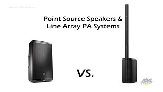 Point Source Speakers vs Portable Line Array PA Systems Comparison  AmericanMusicalcom [upl. by Noam47]