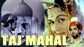 Taj Mahal 1963 Full Hindi Movie  Pradeep Kumar Bina Rai Veena Rehman Jeevan Jabeen Jalil [upl. by Lehman]