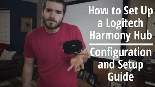 How to Set Up a Logitech Harmony Hub  Setup and Configuration Guide [upl. by Yztim]