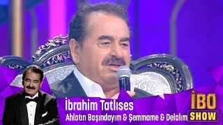 İbrahim Tatlıses  Ahlatın Başındayım amp Şemmame amp Delalım [upl. by Pelletier]