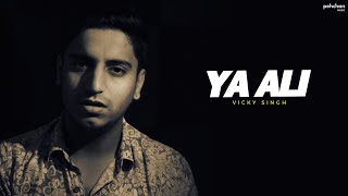 Ya Ali  Vicky Singh  Cover  Pehchan Music  Gangsters  Zubeen Garg  Emraan Hashmi [upl. by Ansley]