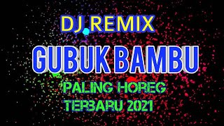 DJ REMIX GUBUK BAMBU [upl. by Timothy296]