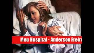 Meu Hospital  Anderson FreirePlayBack 4 Tons AbaixoLEGENDADO [upl. by Adnuahsor]