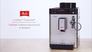 Melitta® Passione®  Tutorial Kaffeevollautomat entkalken [upl. by Ing]