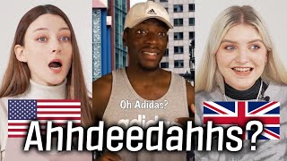 American and British React to Trying to get an American to pronounce Adidas correctly [upl. by Mihe]