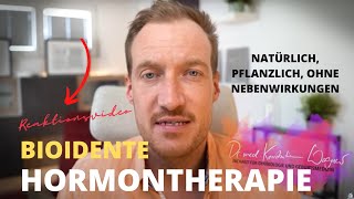 Bioidente Hormontherapie Natürlich pflanzliche und ohne Nebenwirkungen [upl. by Lathan]