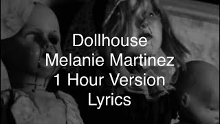 Dollhouse  Melanie Martinez  1 Hour VersionLoop  Lyrics [upl. by Gussy827]