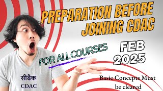 CDAC  Feb 25 batch  Preparation before joining CDAC  For all courses [upl. by Llenhoj]