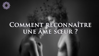 ☯ COMMENT RECONNAÎTRE UNE ÂME SŒUR [upl. by Akinirt702]