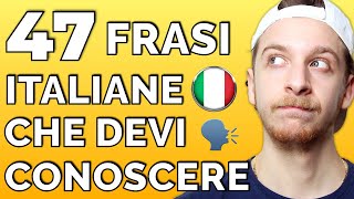 47 Frasi che ogni studente di italiano deve conoscere Sub ITA  Imparare l’Italiano [upl. by Trow279]