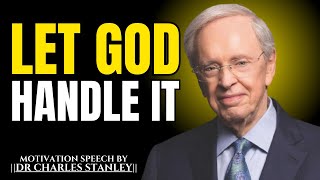 let god handle it  The Most Powerful Speech By Dr Charles Stanley [upl. by Ahsetan]