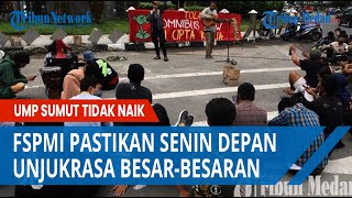 UMP Sumut Tidak Naik FSPMI Pastikan Senin Depan Unjukrasa Besar besaran [upl. by Kallista221]