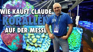 Wie kauft Claude KORALLEN auf der Messe  Darauf kann man achten [upl. by Allegna]