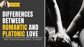 The Differences Between Romantic and Platonic Love [upl. by Rufford]