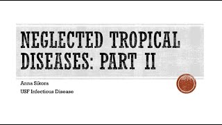 Neglected Tropical Diseases Part II [upl. by Anitrebla679]