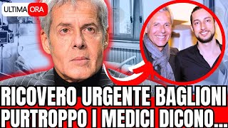 🔴 LA TERRIBILE NOTIZIA BAGLIONI quotRICOVERO DURGENZAquot FAN SCONVOLTI [upl. by Oer]