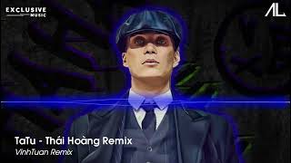 Tatu  Thái Hoàng Remix Exclusive Music Team  VinhTuan Mashup [upl. by Enibas]