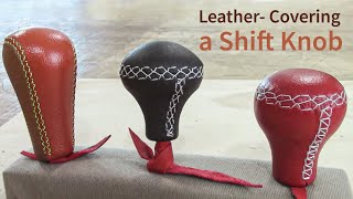 A Shift Knob in leather  Auto Upholstery [upl. by Fusco]