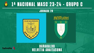 1ª NAC MASC  LIGA  J20  Barakaldo vs Helvetia Anaitasuna 20232024 [upl. by Jaquiss]