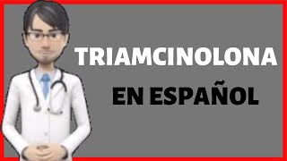 TRIAMCINOLONA triamcinolona PARA QUE SIRVE triamcinolone EN ESPAÑOL [upl. by Baseler455]