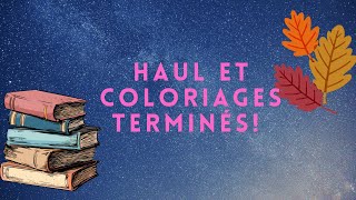 HAUL ET COLORIAGES TERMINÉS coloriage artthérapie haul [upl. by Ianaj691]