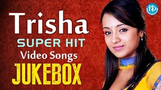 Actress Trisha Krishnan Super Hit Songs  Jukebox  Super Hit Songs  Melody Songs [upl. by Tail]