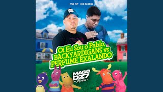 Oi Eu Sou o Pablo Backyardigans Vs Perfume Exalando [upl. by Mario]