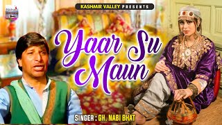 Yaar Su Maun  Kashmiri Folk Song  Khat  Gh Nabi Bhat [upl. by Nylyram]