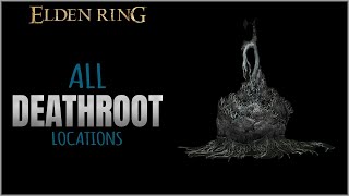 All Deathroot Locations in Elden Ring [upl. by Oer464]