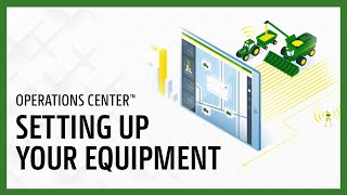 Setting Up Your Equipment  John Deere Operations Center™ [upl. by Xed]