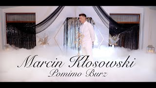 MARCIN KŁOSOWSKI  POMIMO BURZ Official Video [upl. by Nalyk]