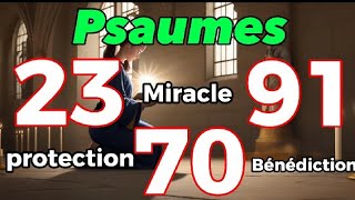 PSAUME 912370 Prière Avec les puissants psaumes  7JOURSpsaume91 psaume70 psaume23 [upl. by Jacquelynn29]