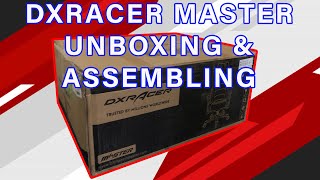 DXRACER MASTER GAMING CHAIR UNBOXING amp ASSEMBLING [upl. by Felipe]