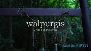 walpurgis  Crying of darkness  relaxing pearl film movie rebirthisland [upl. by Analra]