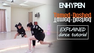 ENHYPEN 엔하이픈 TamedDashed Dance Tutorial  EXPLAINED [upl. by Lodnar]