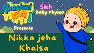 Nikka Jeha Khalsa  Part 1  Sikh Baby Rhymes  Anaahad Kids [upl. by Yralih]