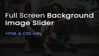 Full Screen Background Image Slider using CSS and HTML only  Changing Background Images  csPoint [upl. by Normac]