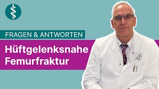 Hüftgelenksnahe Femurfraktur Fragen und Antworten  Asklepios [upl. by Aira]