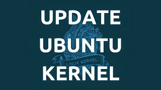 quotHow To Install and Update The Linux Kernel In Ubuntu  StepbyStep Guidequot [upl. by Eikcim]