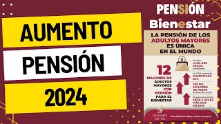 Cuánto VA a AUMENTAR la pensión BIENESTAR para adultos MAYORES en 2024 [upl. by Ahsitil]